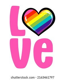 Love - LGBT Pride Slogan Against Homosexual Discrimination. Modern Calligraphy With Rainbow Colored Heart. Good For Scrap Booking, Posters, Textiles, Gifts, Pride Sets.