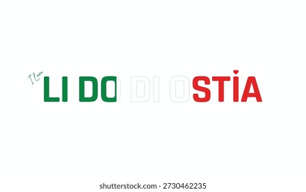 I love Li Do Di Ostia, Typographic design of I love Li Do Di Ostia on a white background, Flag typography of Li Do Di Ostia with heart, Vector design of Li Do Di Ostia City of Italy, I love Italy, Flag of Italy