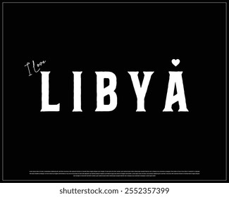 Adoro el diseño de la tipografía de LIBIA con una bandera nacional y el corazón en el fondo blanco, diseño del Vector de amo LIBIA, Día de la Independencia de LIBIA, LIBIA Diseño tipográfico