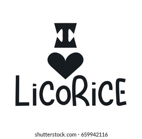 I love licorice, lettering with heart shape licorice candy isolated on white background. Text for salmiac jelly lover t-shirt, sticker, phone case, poster, print, card, banner, site, package design.

