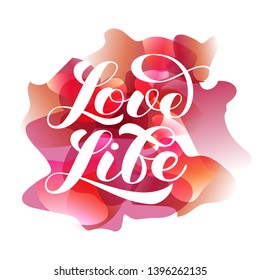 Love life brush lettering. Vector illustration for banner or poster