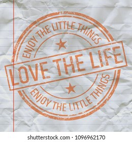 Love The Life. Vector Rubber Stamp on Paper Background