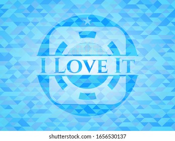 I Love It light blue emblem. Mosaic background