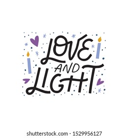 Love and Light hand drawn lettering. Hanukkah Jewish holiday. Template for poster, invitation, greeting card, postcard, banner with candle. Vector quote isolated on white background