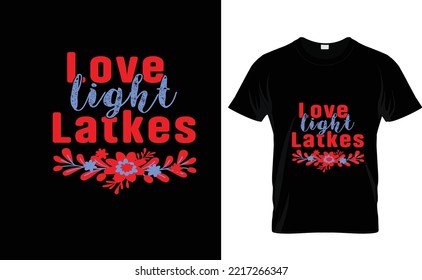 LOVE LIGHT LATKES...KWANZAA T SHIRT