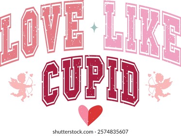 Love Like Cupid - Happy Valentine's day T-shirt Design, Valentine Varsity T-shirt design, Retro Valentine, retro Varsity, Love Heart Vector file, boho varsity, boho design