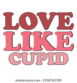 Love Like Cupid T shirt Design