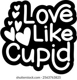 love like cupid valentines day black vector graphic design and cut file