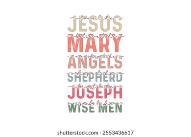 love like Jesus believe like Mary, Christmas Christian Quote Typography Design