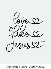 Love Like Jesus Christian Inspirational quote typographic hearts minimal art on white background