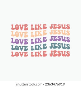 Love Like Jesus retro typography