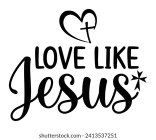 love like jesus Svg,Christian,Love Like Jesus, XOXO, True Story,Religious Easter,Mirrored,Faith Svg,God, Blessed  svg