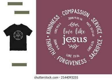 Love like Jesus t shirt design