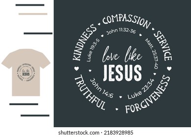 Love like Jesus t shirt design 