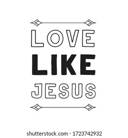Love Like Jesus. Vector Quote