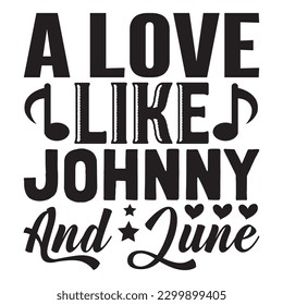 A Love Like Johnny And June T-shirt Design Vector File