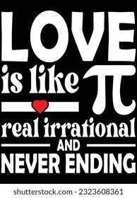 Love is like pi real irrational and never ending vector art design, eps file. design file for t-shirt. SVG, EPS cuttable design file svg