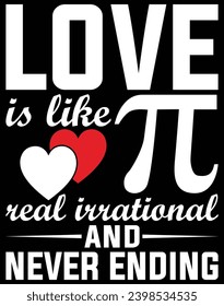 Love is like pi real irrational - EPS file for cutting machine. You can edit and print this vector art with EPS editor.