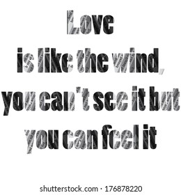 love is like the wind you can't see it but you can feel it newspaper quote. poster. vector illustration