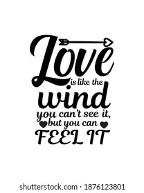 Love is like the wind you can't see it but you can feel it.Hand drawn typography poster design. Premium Vector.