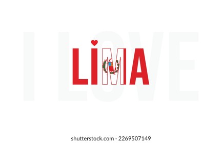 I love Lima, Lima vector, Lima, Capital of Peru, I love Peru, Peru, Typography design, National flag of Peru, Corporate design, Eps, Vector, Typographic, Independence Day, Event, South America, design