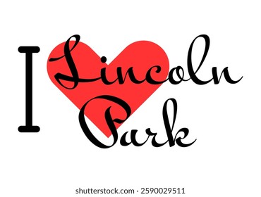 I love Lincoln Park Chicago USA. Hand drawn letters with red heart. Vector illustration, lettering in modern design for print t shirt, banner, poster, sticker or label.