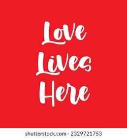 Love Lives Here Cursive Text Lettering Vector Saying