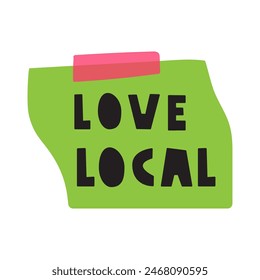 Love local. Paper note with sticky tape. Hand drawn vector illustration on white background.