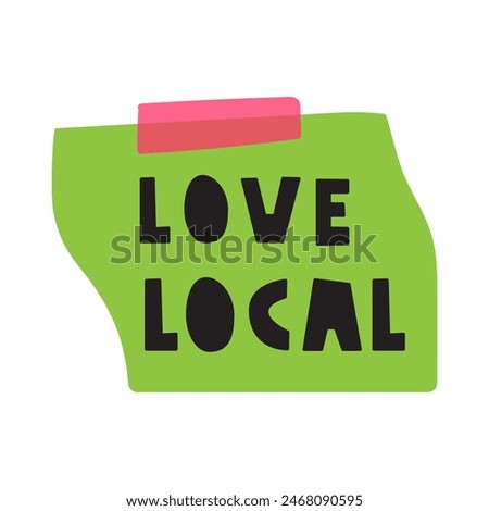 Love local. Paper note with sticky tape. Hand drawn vector illustration on white background.