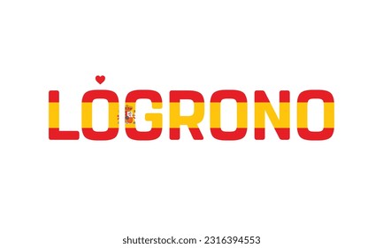 I love logrono, Typographic Design, Flag of Spain, Love logrono, logrono, logrono Vector, Love, Vector, Flag of Spain, I love Spain