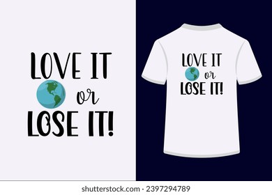 LOVE IT or LOSE IT! typography t-shirt design. This is an editable t shirt design file.