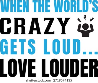 Amor más fuerte cuando el mundo se vuelve loco – Tipografía motivacional Cita Diseño