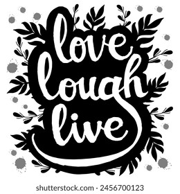 Love lough life hand lettering motivation quotes illustration vector