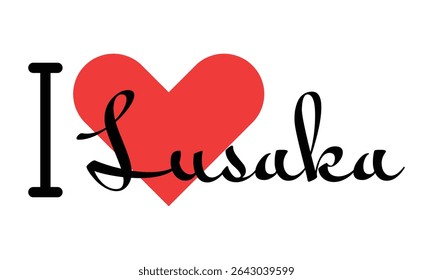 I love Lusaka, city of Zambia. Hand drawn letters with red heart. Vector illustration lettering, modern design for print t shirt, banner, poster, sticker or label.