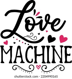 Love Machine Valentine Mom Vector Typography For Cricut Files