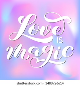 Love is Magic brush lettering. Vector illustration for clothes or card