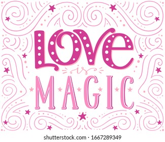 El amor es magia, póster tipográfico vector dibujado a mano, letras escritas a mano, fondo romántico para tarjetas de San Valentín, diseño de pantalones t.