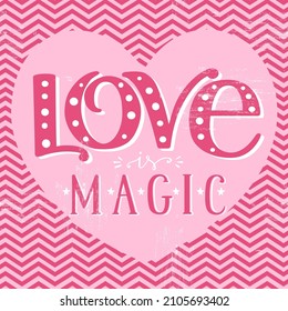 Love is magic, poster for Valentines day, romantic, love, vintage vector illustration.