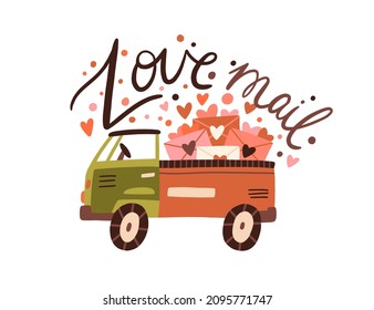 Love mail. Romantic lettering composition for 14 February. Cute truck with many envelopes and letters with hearts for St. Valentines day. Flat vector illustration isolated on white background