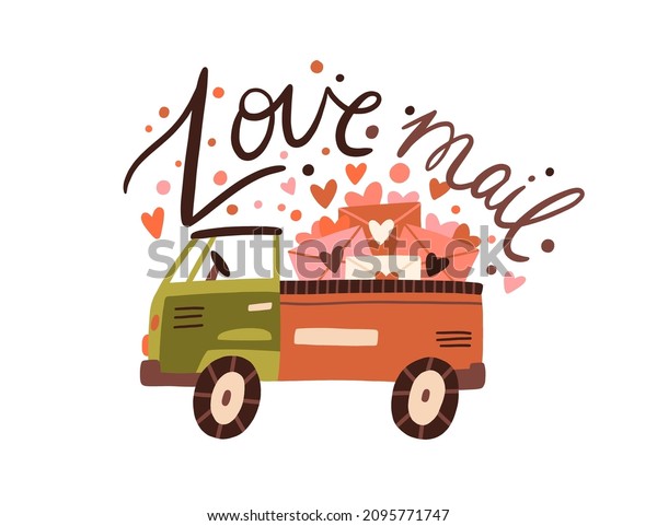 Love mail. Romantic lettering composition for\
14 February. Cute truck with many envelopes and letters with hearts\
for St. Valentines day. Flat vector illustration isolated on white\
background