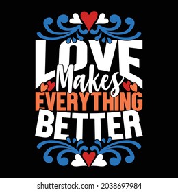 215 Love Makes Everything Better Images, Stock Photos & Vectors ...