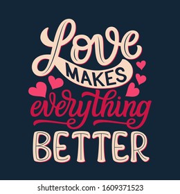 215 Love Makes Everything Better Images, Stock Photos & Vectors 