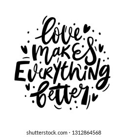 love makes everything better. inspire hand lettering poster on white background. love quotes for your design. vector, eps 10