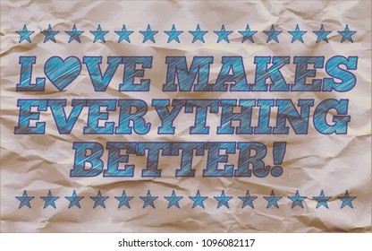 Love Makes Everything Better Text on Vector Paper Background