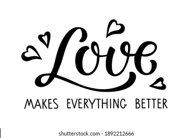 215 Love Makes Everything Better Images, Stock Photos & Vectors ...