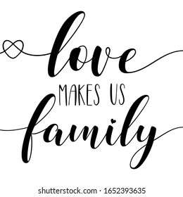 Liebe macht uns familiär-kalligrafisch
 Gut für Grußkarten, Poster, Banner, Stoffdruck und Geschenkdesign.