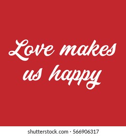 Love makes us happy card