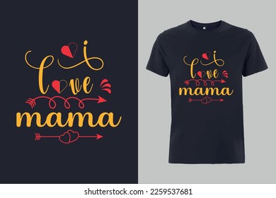 Ich liebe Mama Creative Typografie T-Shirt Design speziell für Valentinstag. Dies ist eine bearbeitbare und druckbare, qualitativ hochwertige Vektordatei.