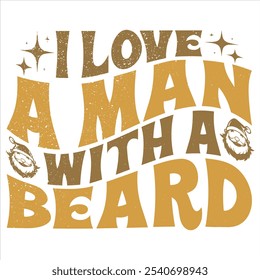 I LOVE A MAN WITH A BEARD  
CHRISTMAS T-SHIRT DESIGN