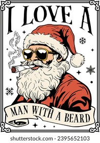 I Love A Man With A Beard, Cool Santa Claus, Santa Smoking, Funny Christmas, Groovy Santa Claus, Vintage Santa Christmas svg